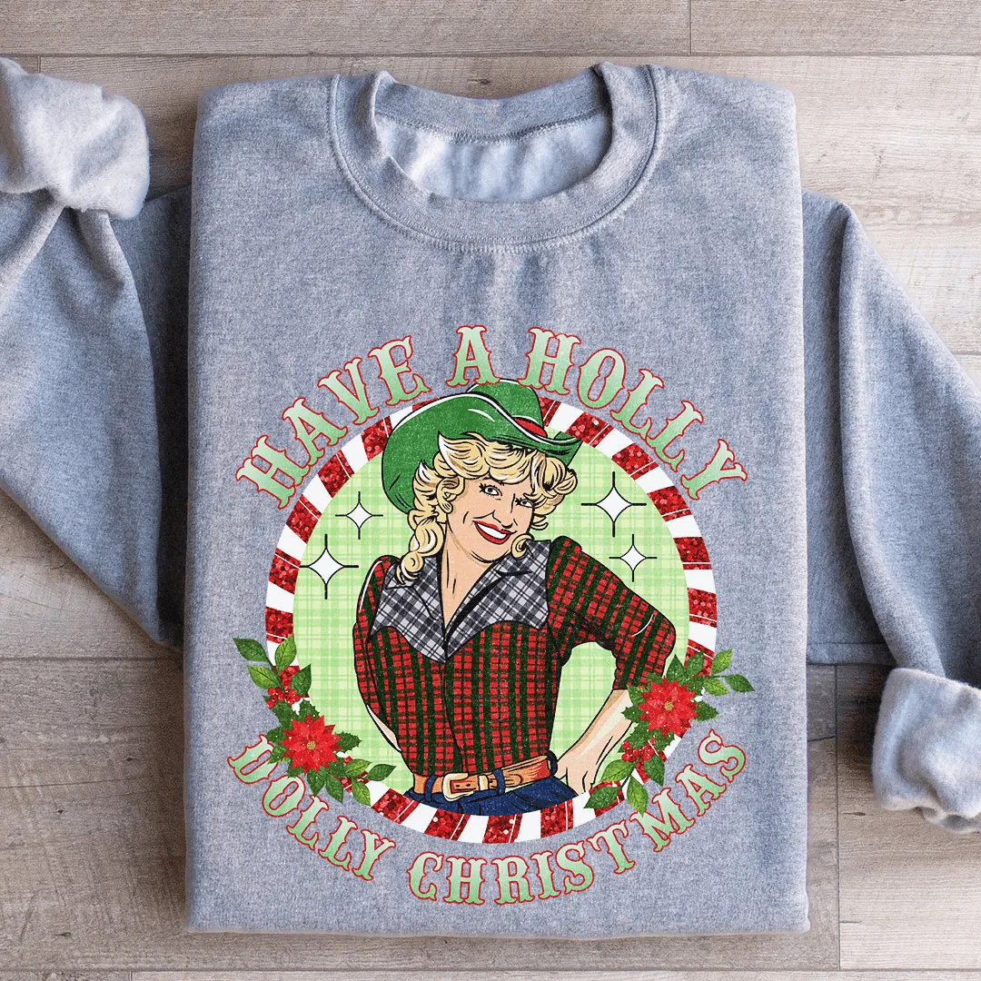 Have A Holly Christmas Sweatshirt