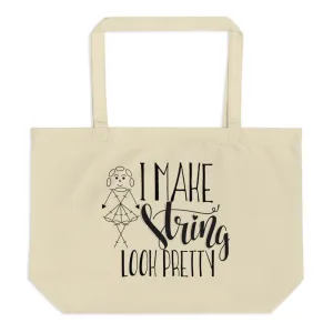 Large Organic Cotton Tote Bag, I Make String Look Pretty Graphic, Crochet Project Bag