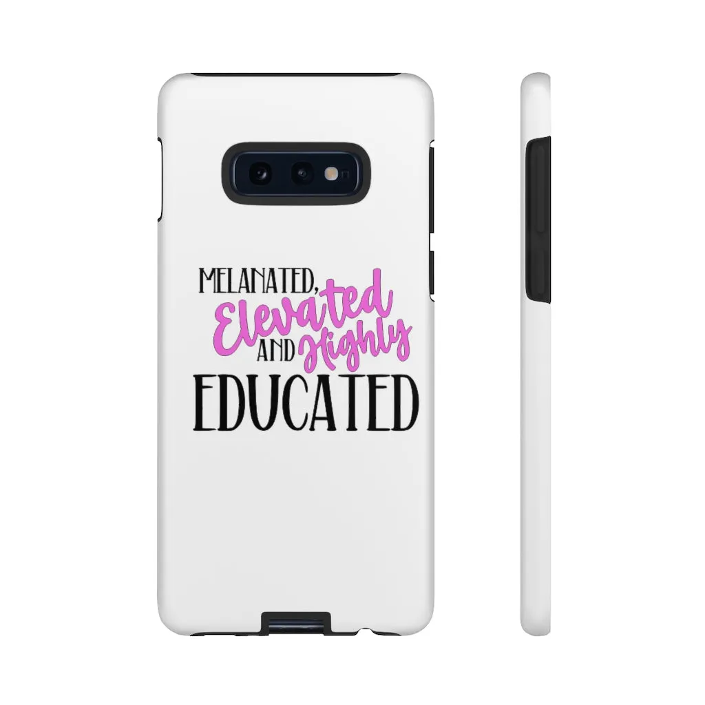 Melanated Elevated and Highly Educated Cell Phone Case