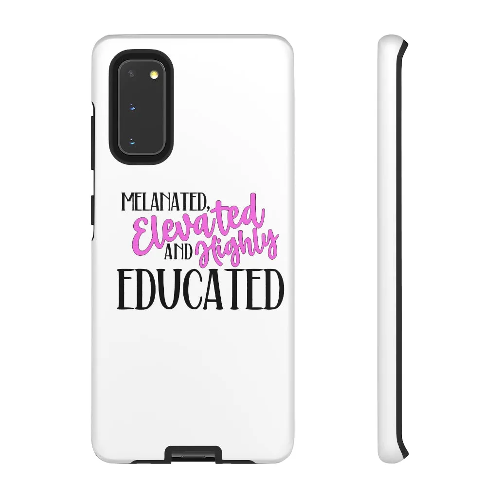 Melanated Elevated and Highly Educated Cell Phone Case