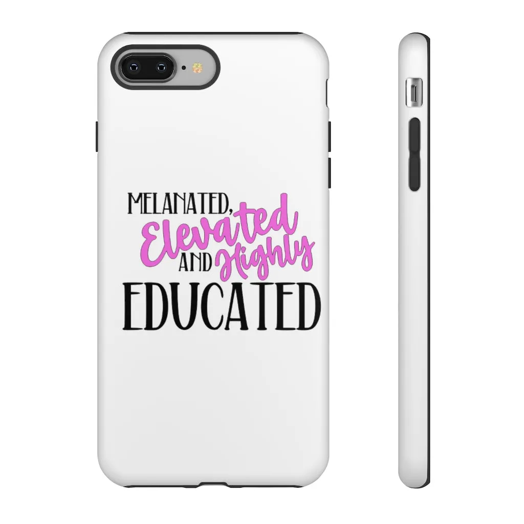 Melanated Elevated and Highly Educated Cell Phone Case