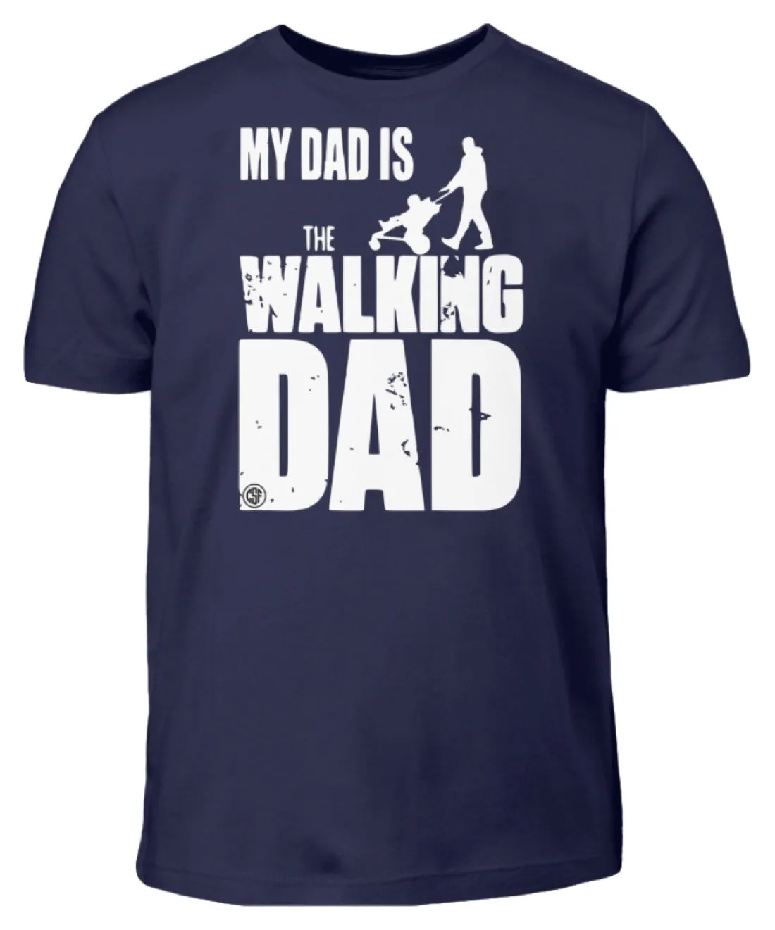 My Dad is the walking DAD  - Kinder T-Shirt